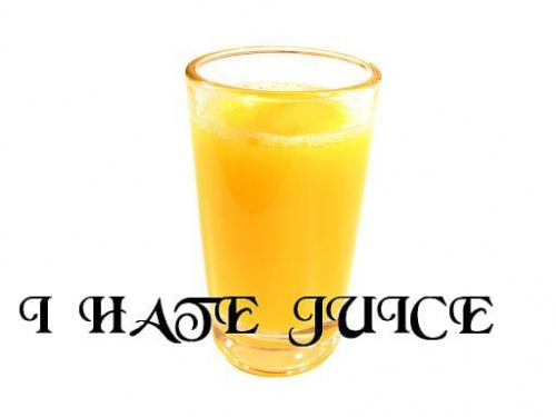 i hate juice